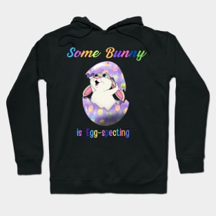 Some Bunny Is Egg-specting Hoodie